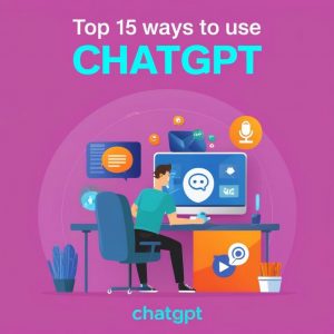 Top 15 ways to use ChatGPT for productivity and creativity enhancement